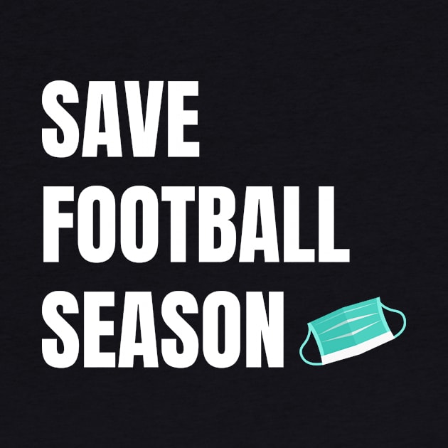 Save Football Season by TeesByTay